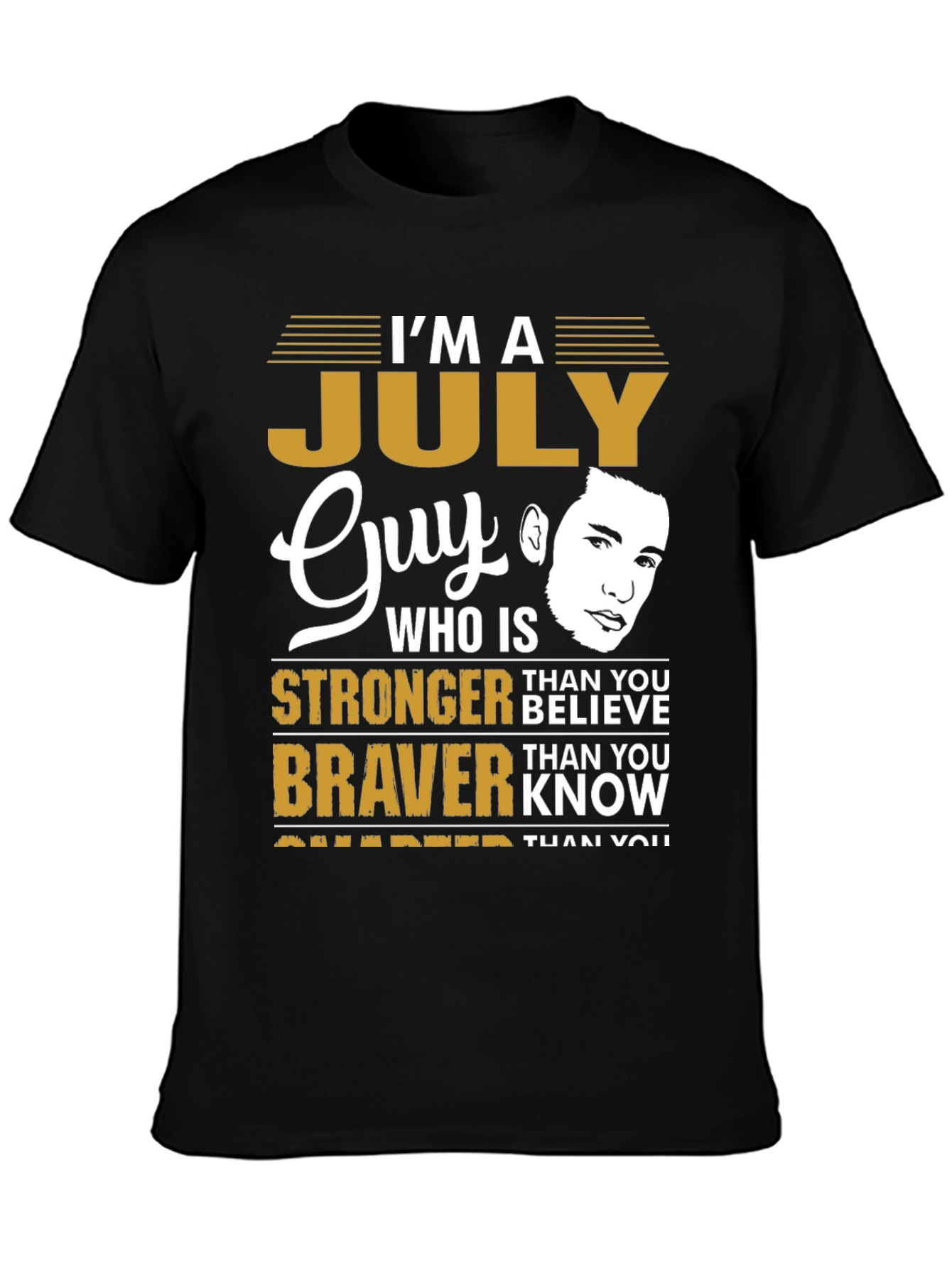 July Guy T-Shirt - Strong Brave Smarter