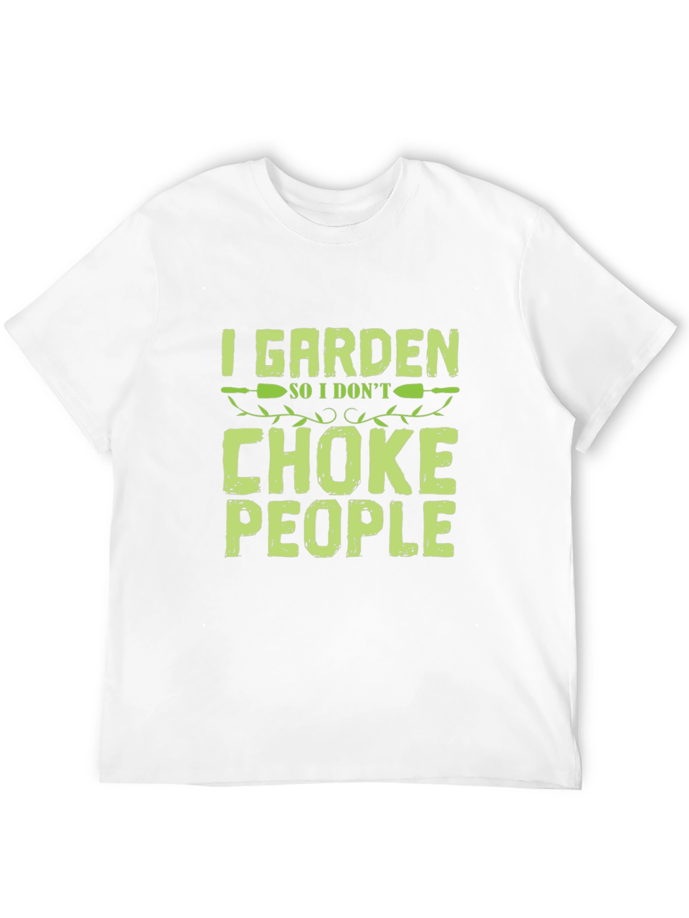 I Garden So I Dont Choke People T-Shirt