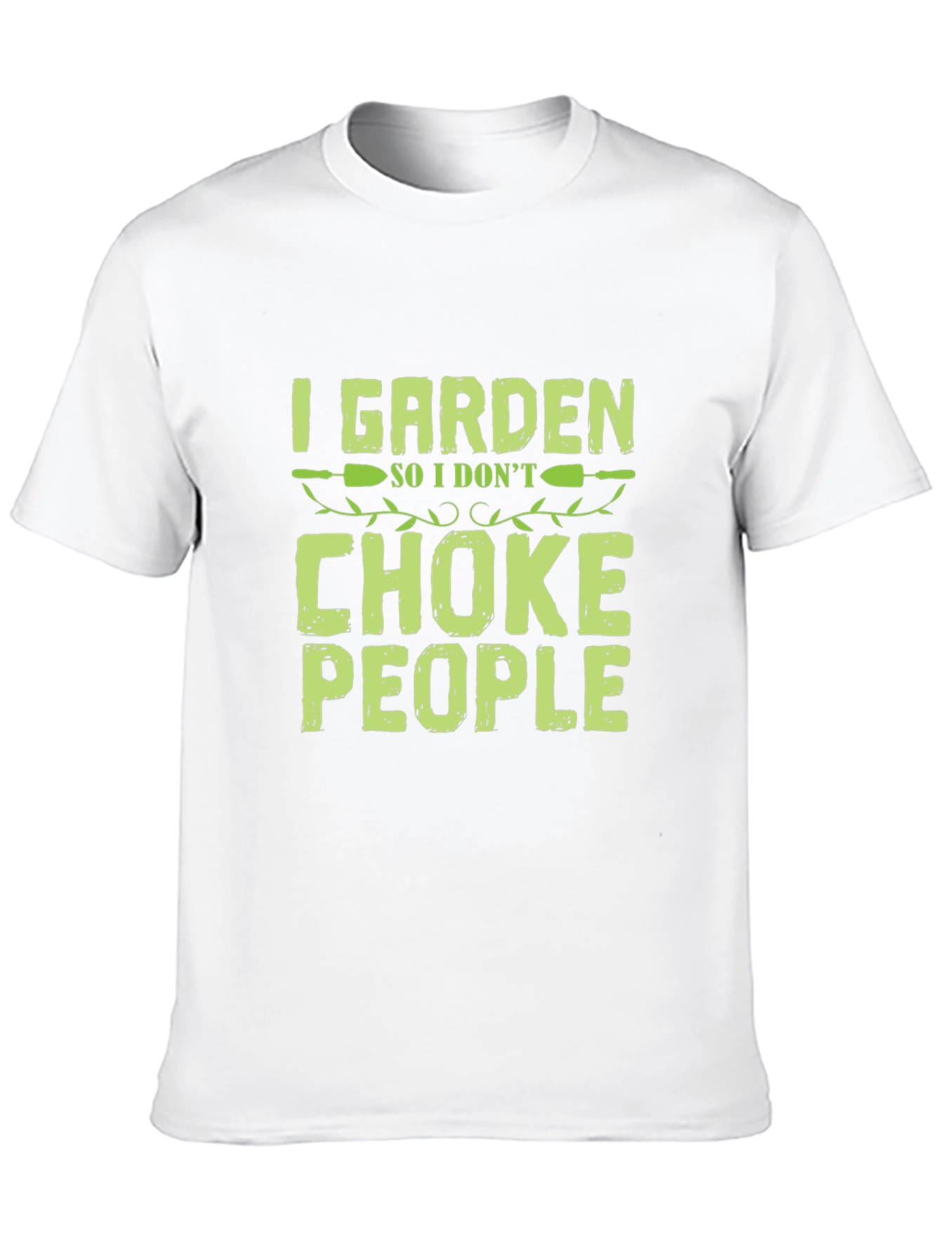 I Garden So I Dont Choke People T-Shirt