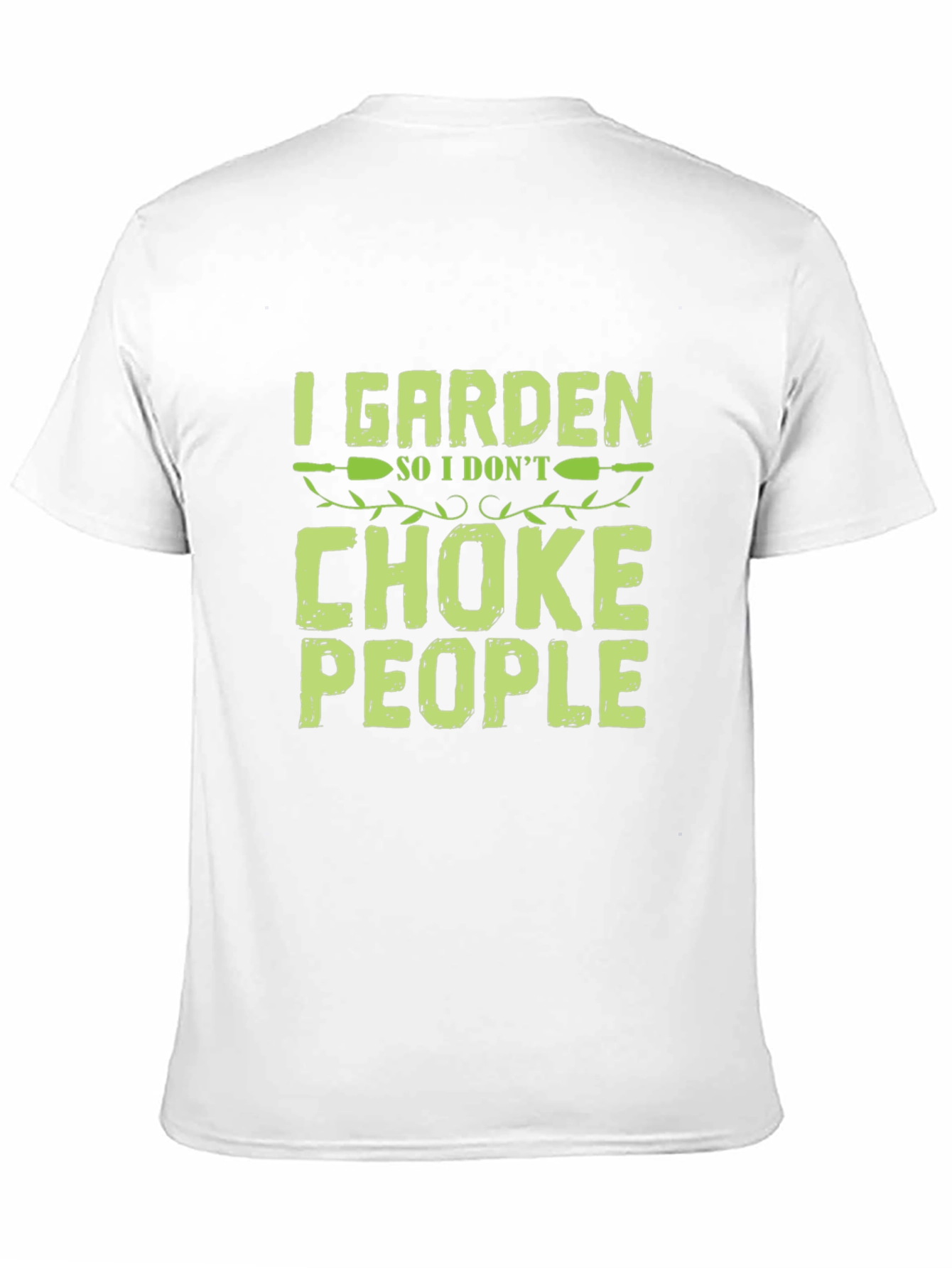 I Garden So I Dont Choke People T-Shirt