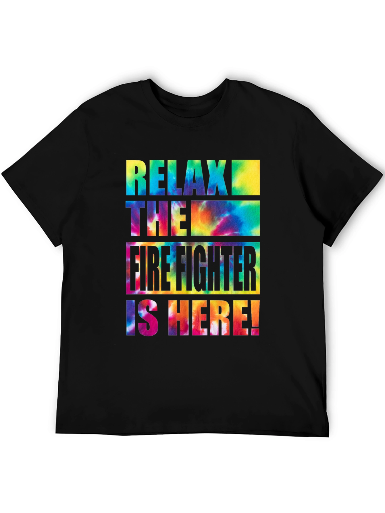 Relax The Firefighter Is Here Tie-Dye Graphic T-Shirt