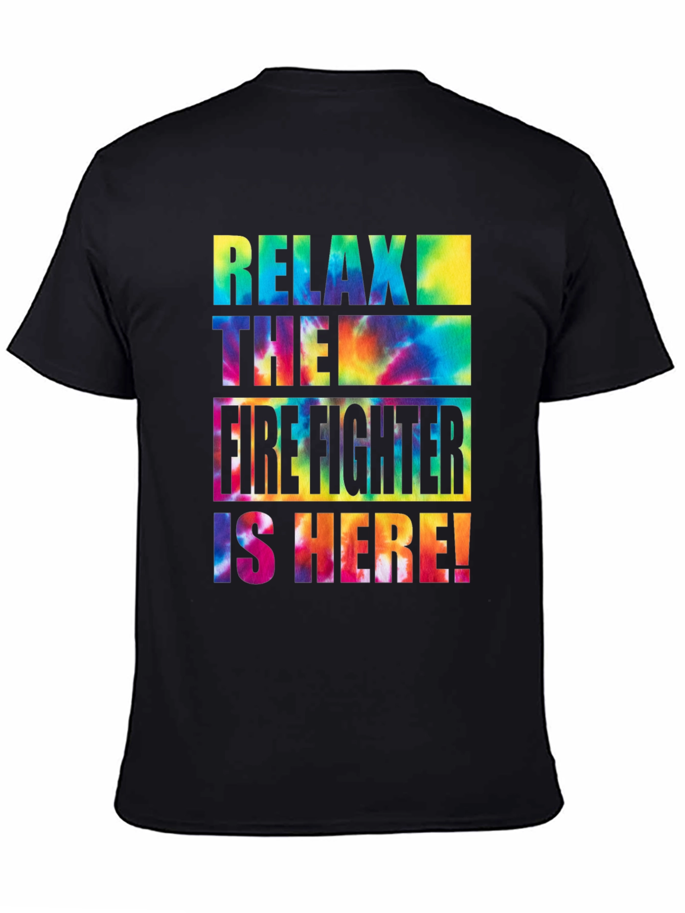 Relax The Firefighter Is Here Tie-Dye Graphic T-Shirt