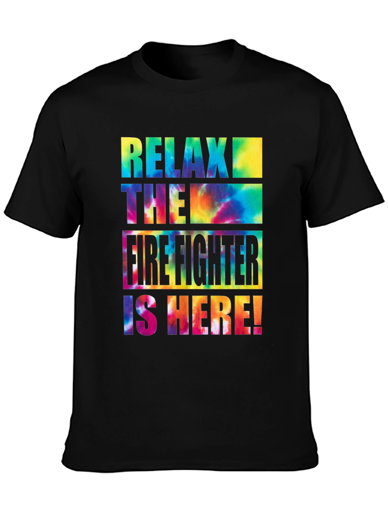 Relax The Firefighter Is Here Tie-Dye Graphic T-Shirt