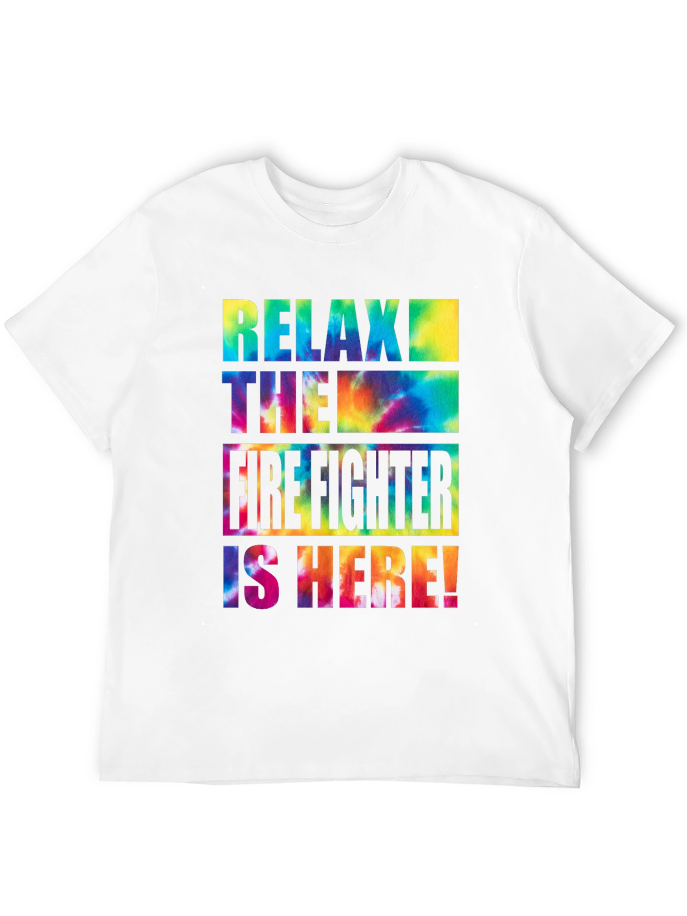 Relax The Firefighter Is Here Tie-Dye Graphic T-Shirt