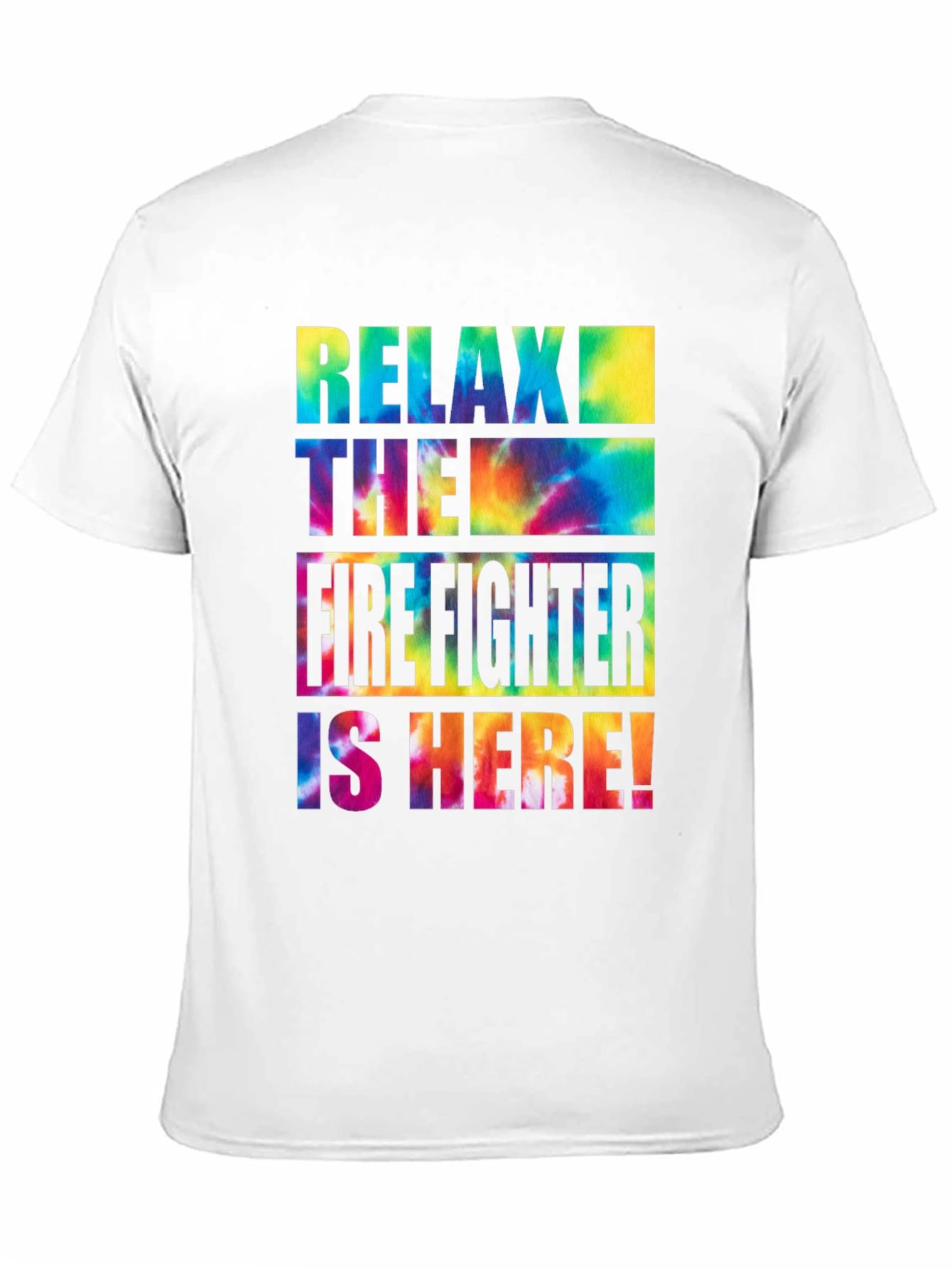Relax The Firefighter Is Here Tie-Dye Graphic T-Shirt