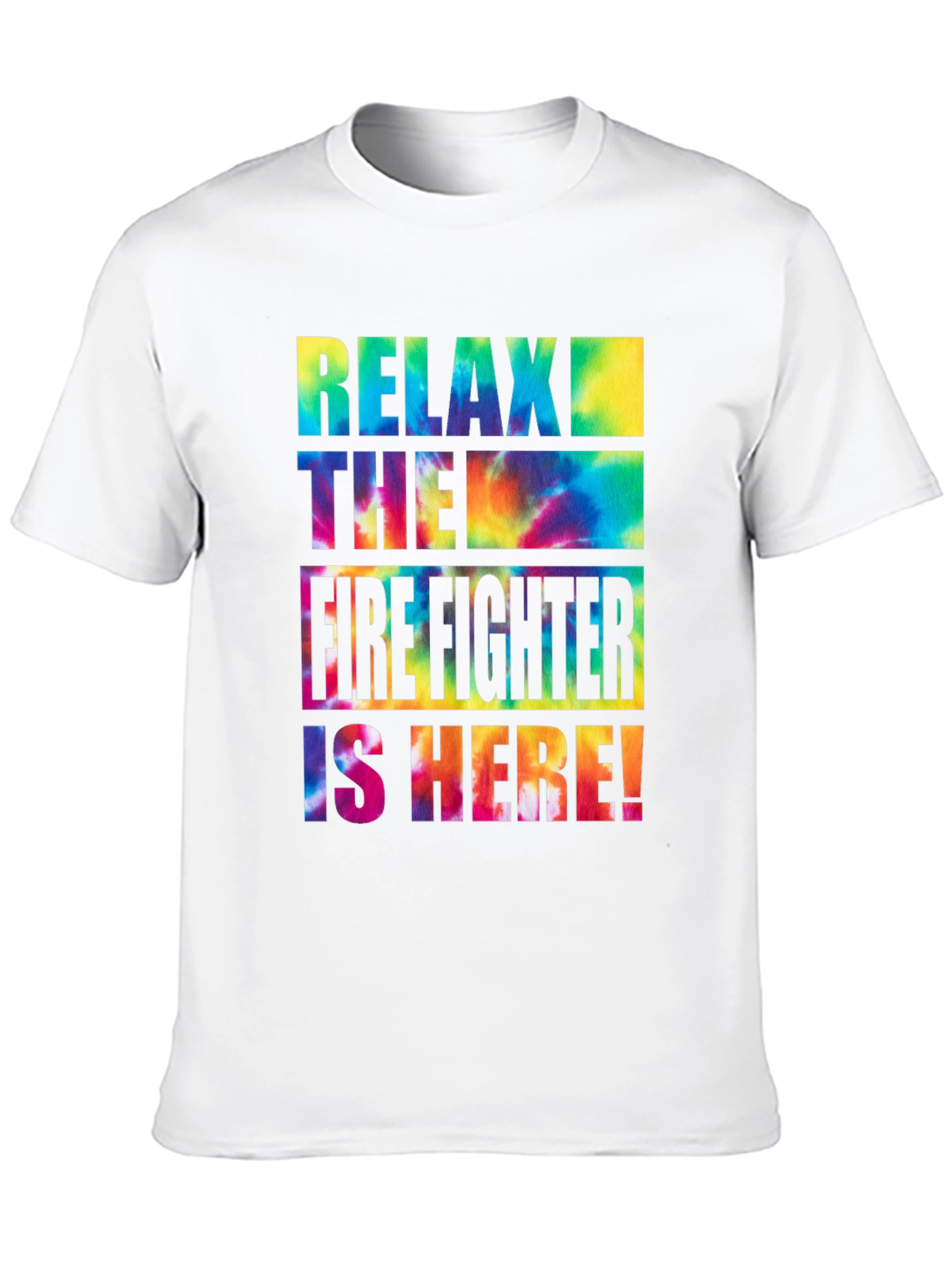 Relax The Firefighter Is Here Tie-Dye Graphic T-Shirt