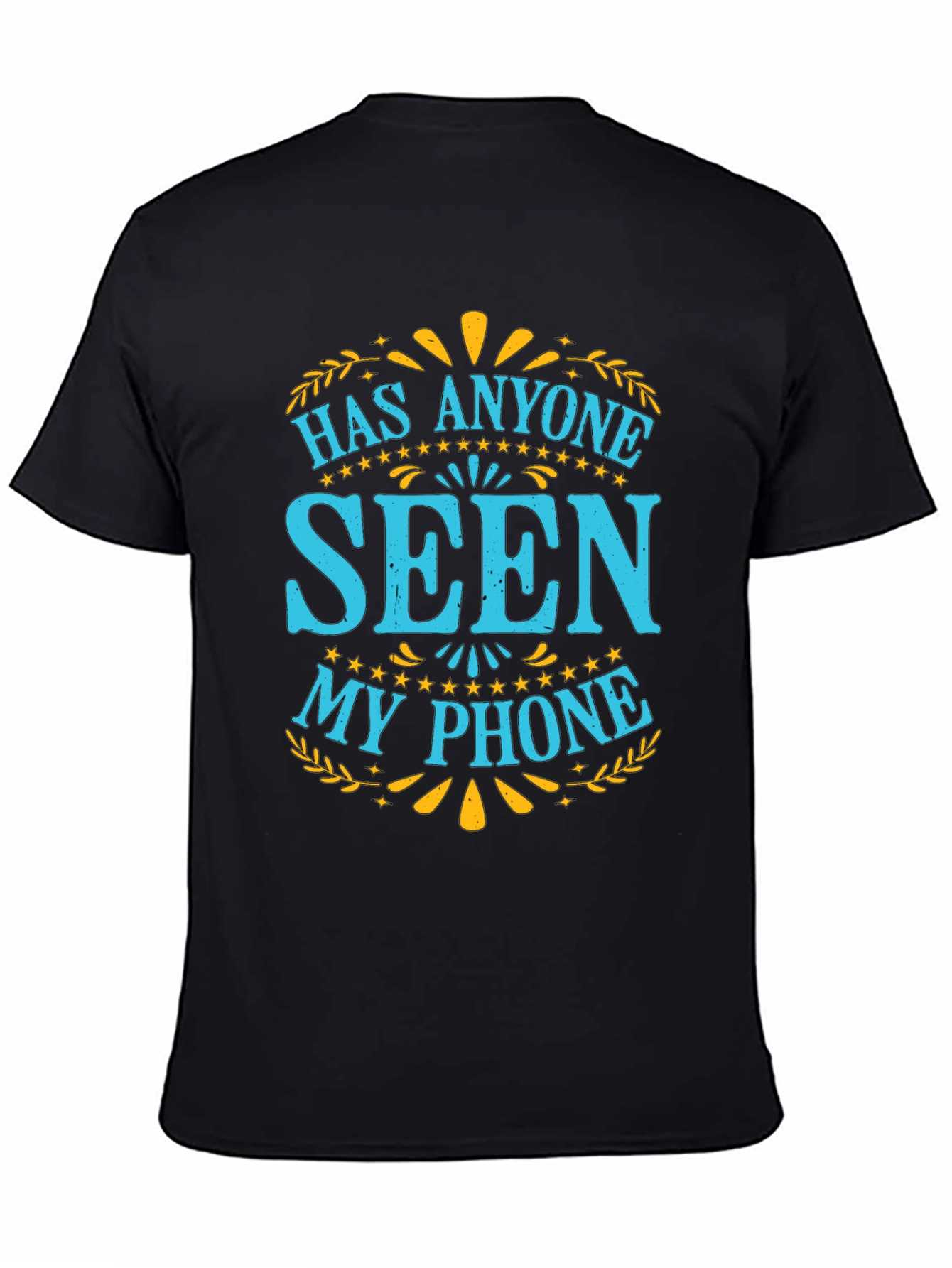 Funny Lost Phone T-Shirt: Has Anyone Seen My Phone?
