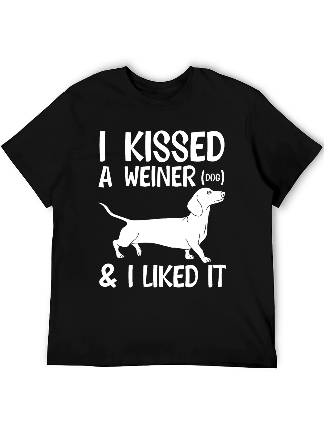 Kissed a Weiner Dog T-Shirt