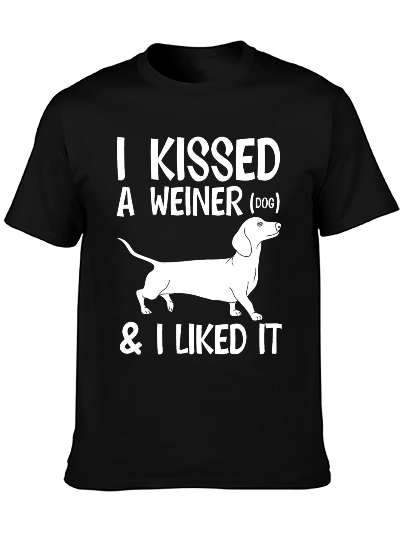 Kissed a Weiner Dog T-Shirt