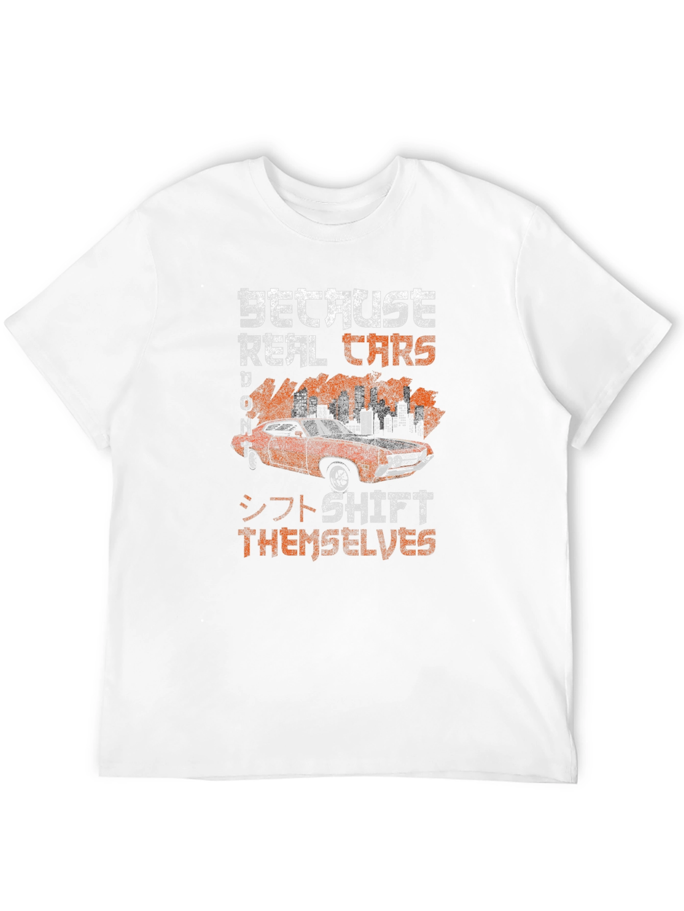 Real Cars Dont Shift Themselves T-Shirt