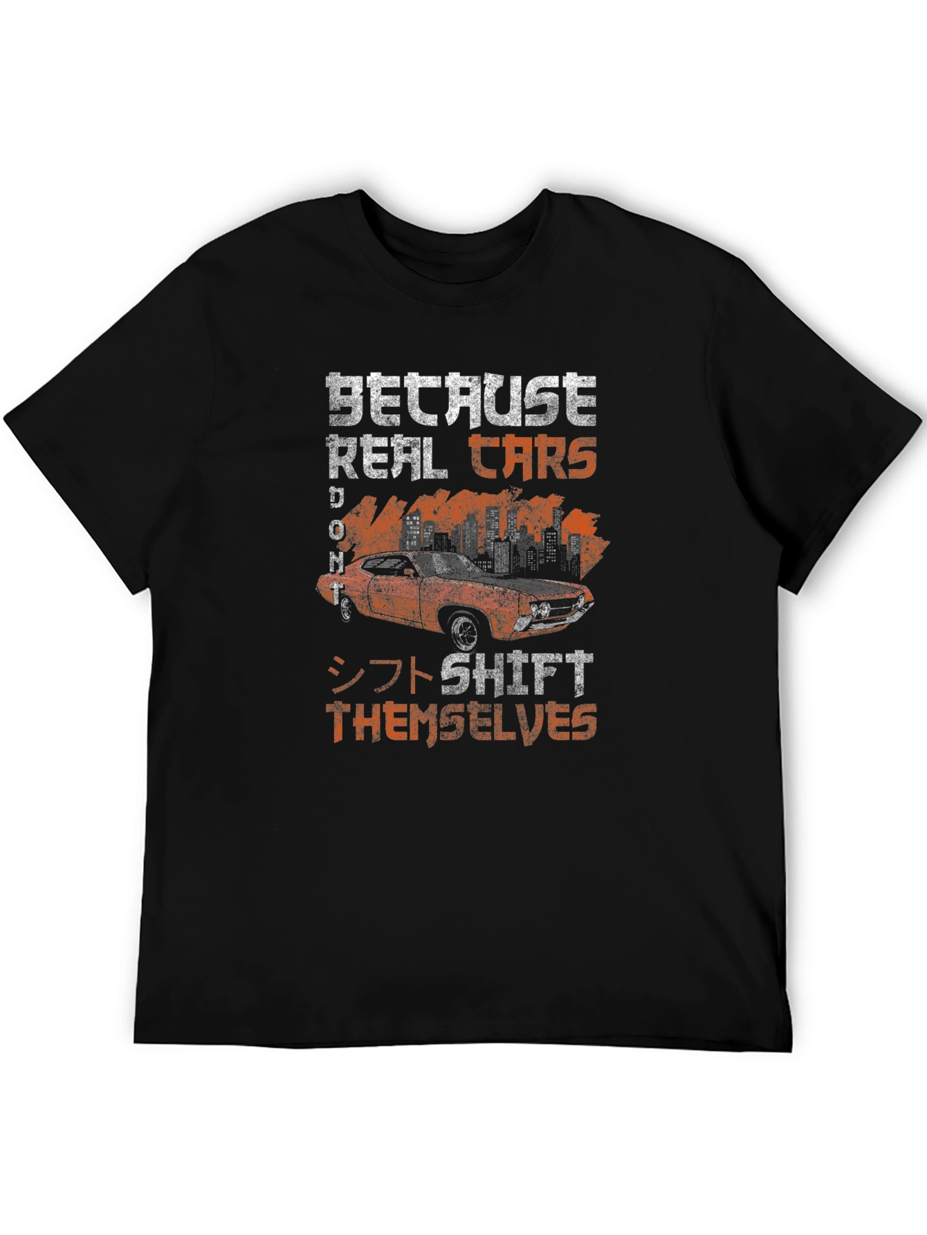 Real Cars Dont Shift Themselves T-Shirt