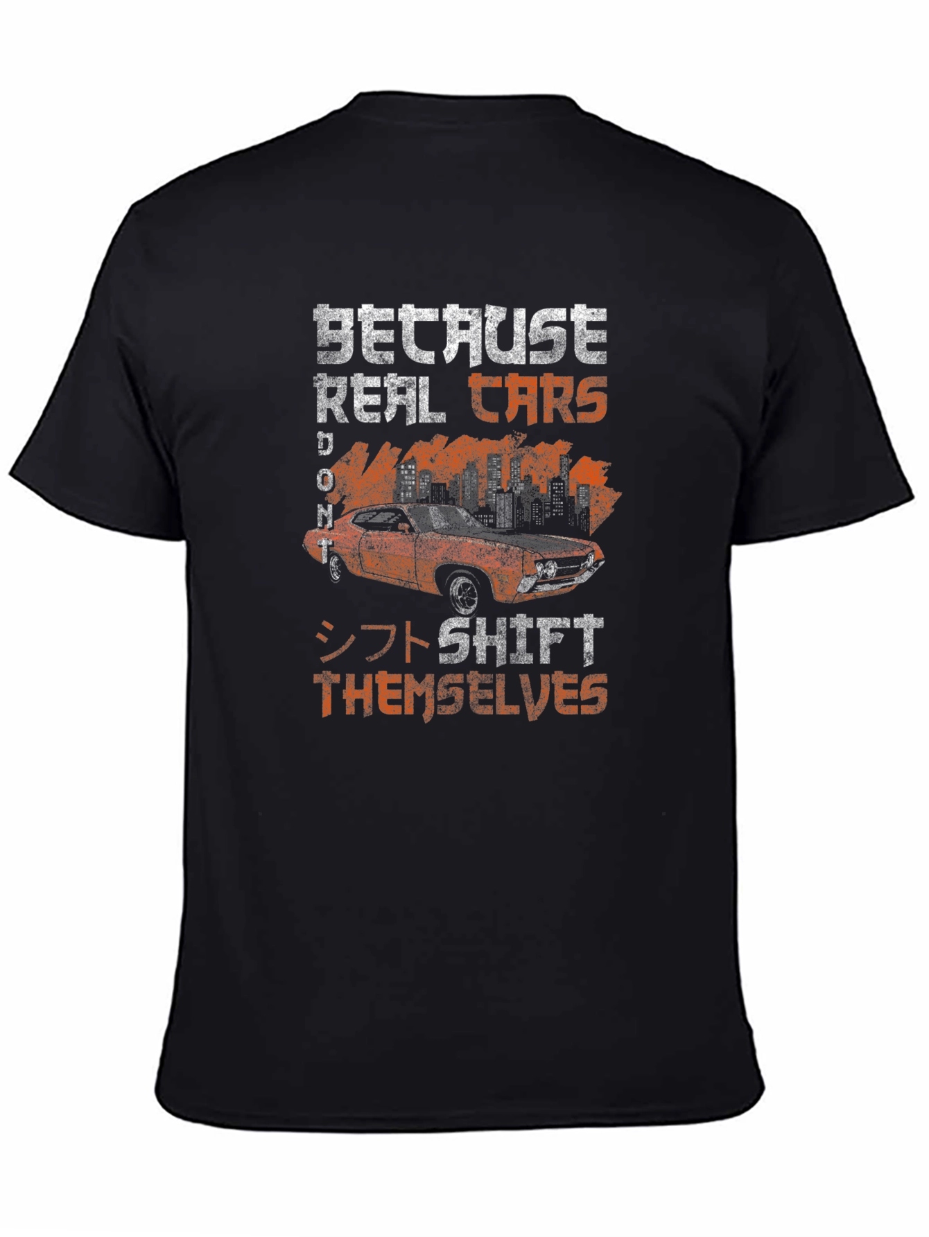 Real Cars Dont Shift Themselves T-Shirt