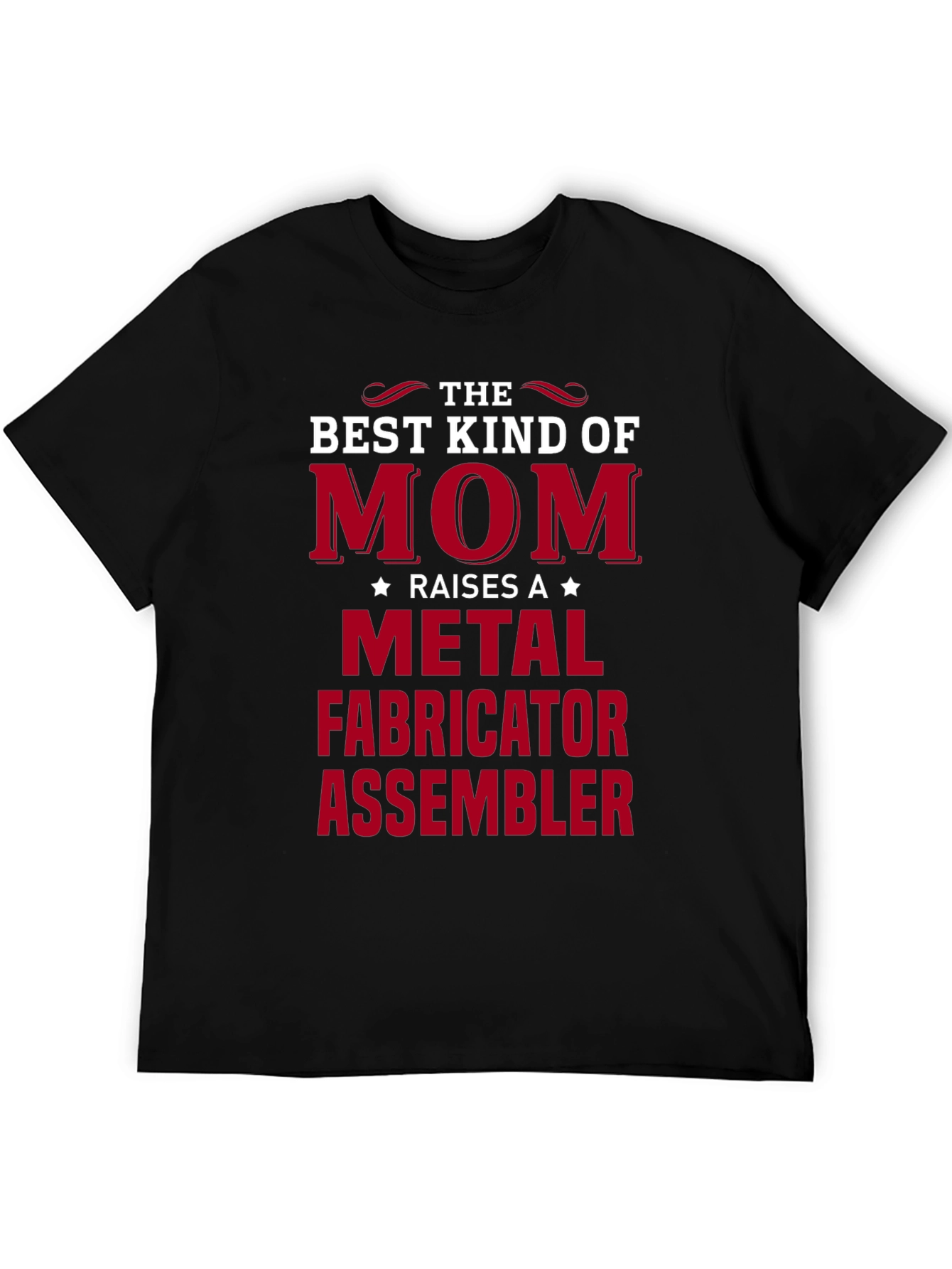 Mom Raises a Metal Fabricator T-Shirt