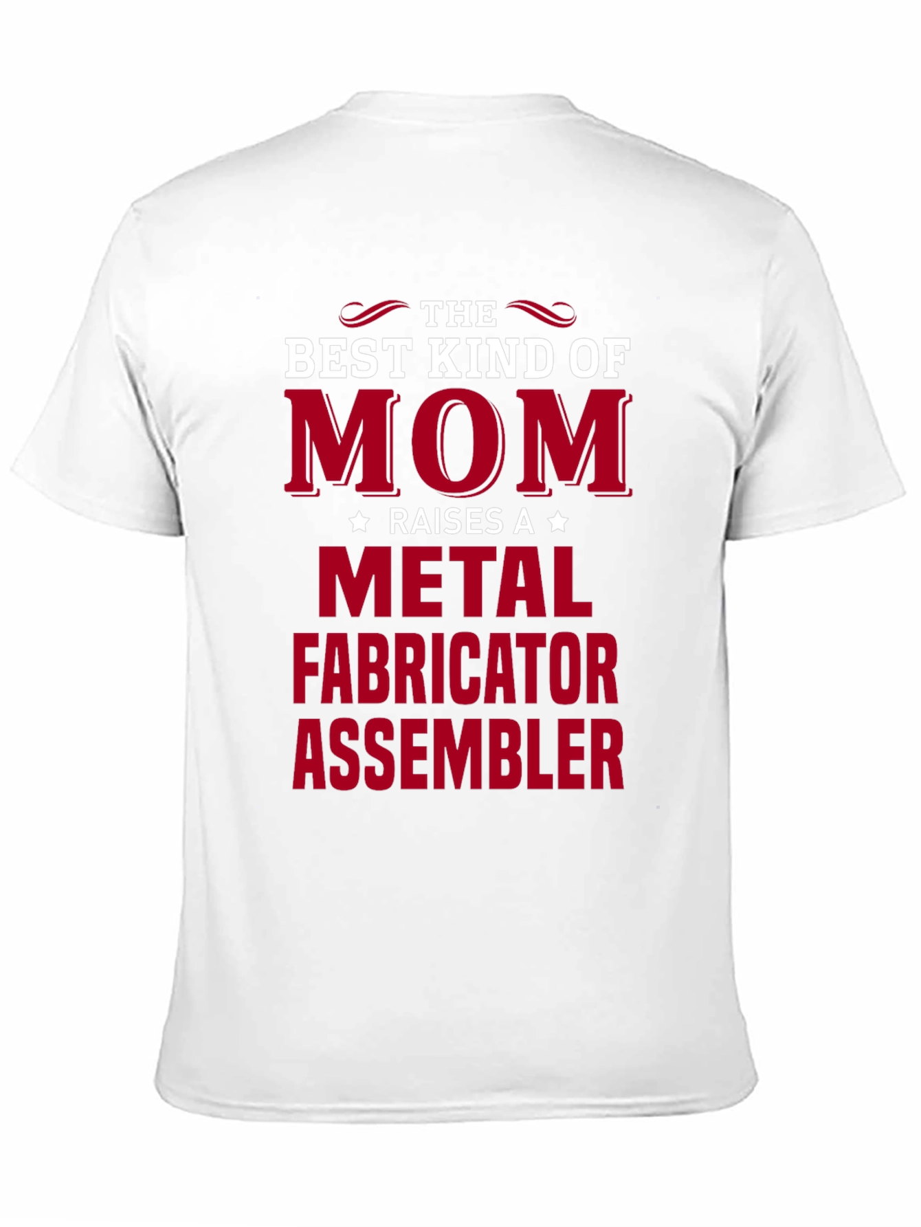 Mom Raises a Metal Fabricator T-Shirt