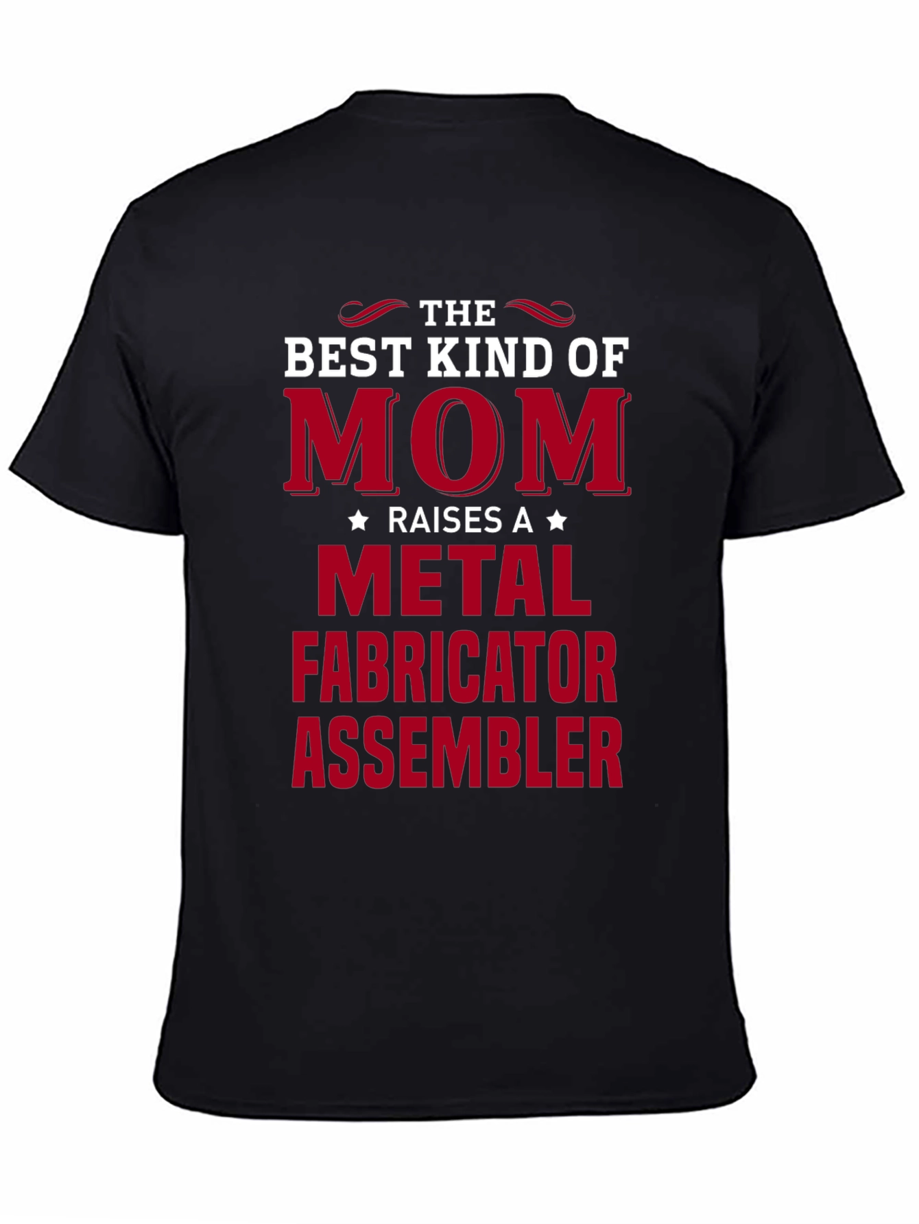 Mom Raises a Metal Fabricator T-Shirt