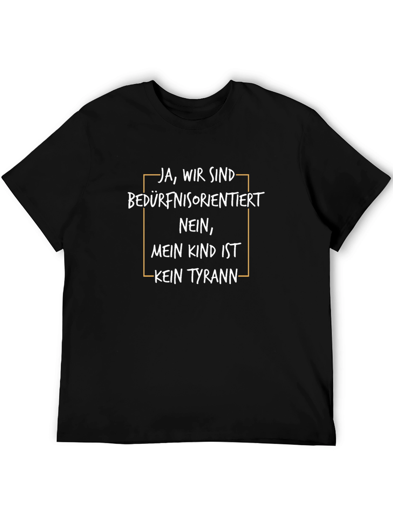 Funny German Slogan T-Shirt Kein Tyrann