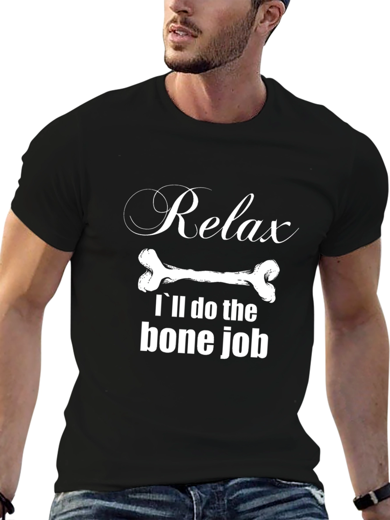 Relax Ill Do The Bone Job T-Shirt