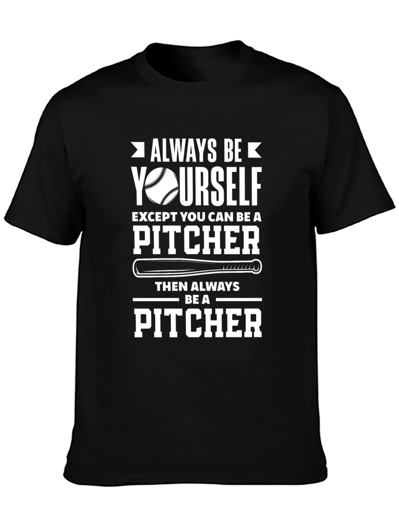 Always Be Yourself Pitcher Graphic T-Shirt