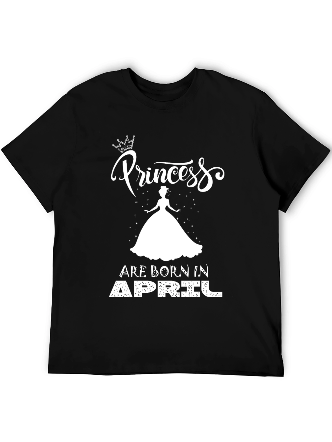 Princess Are Born In April Black T-Shirt