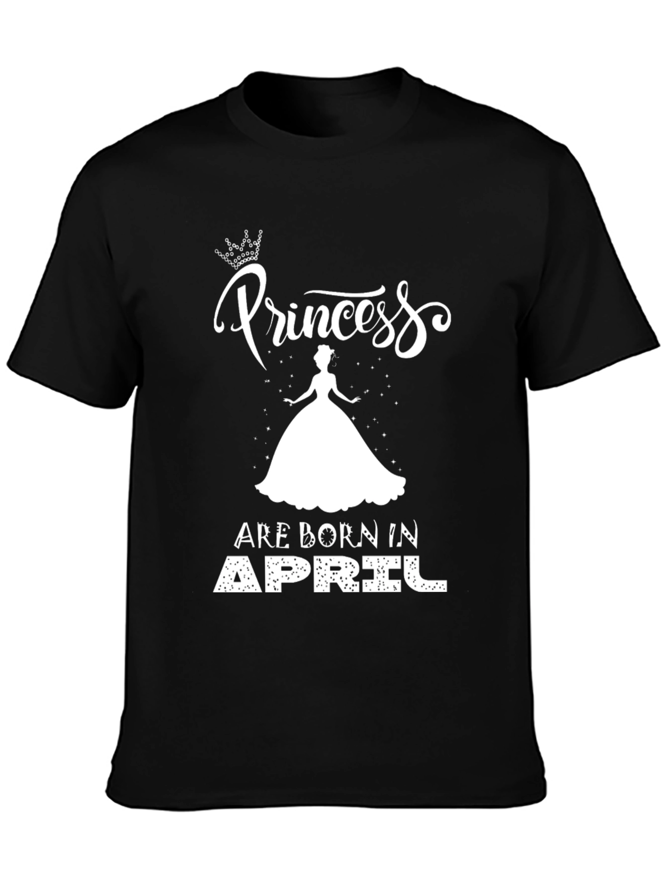 Princess Are Born In April Black T-Shirt