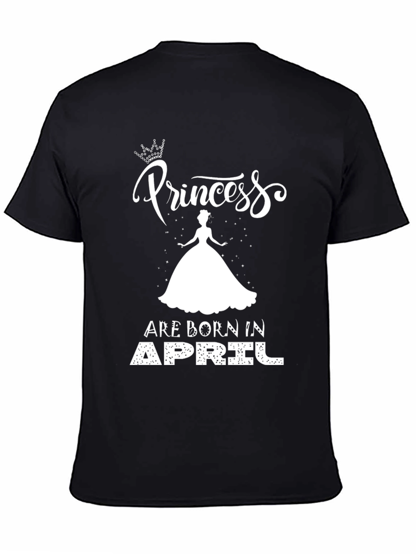 Princess Are Born In April Black T-Shirt