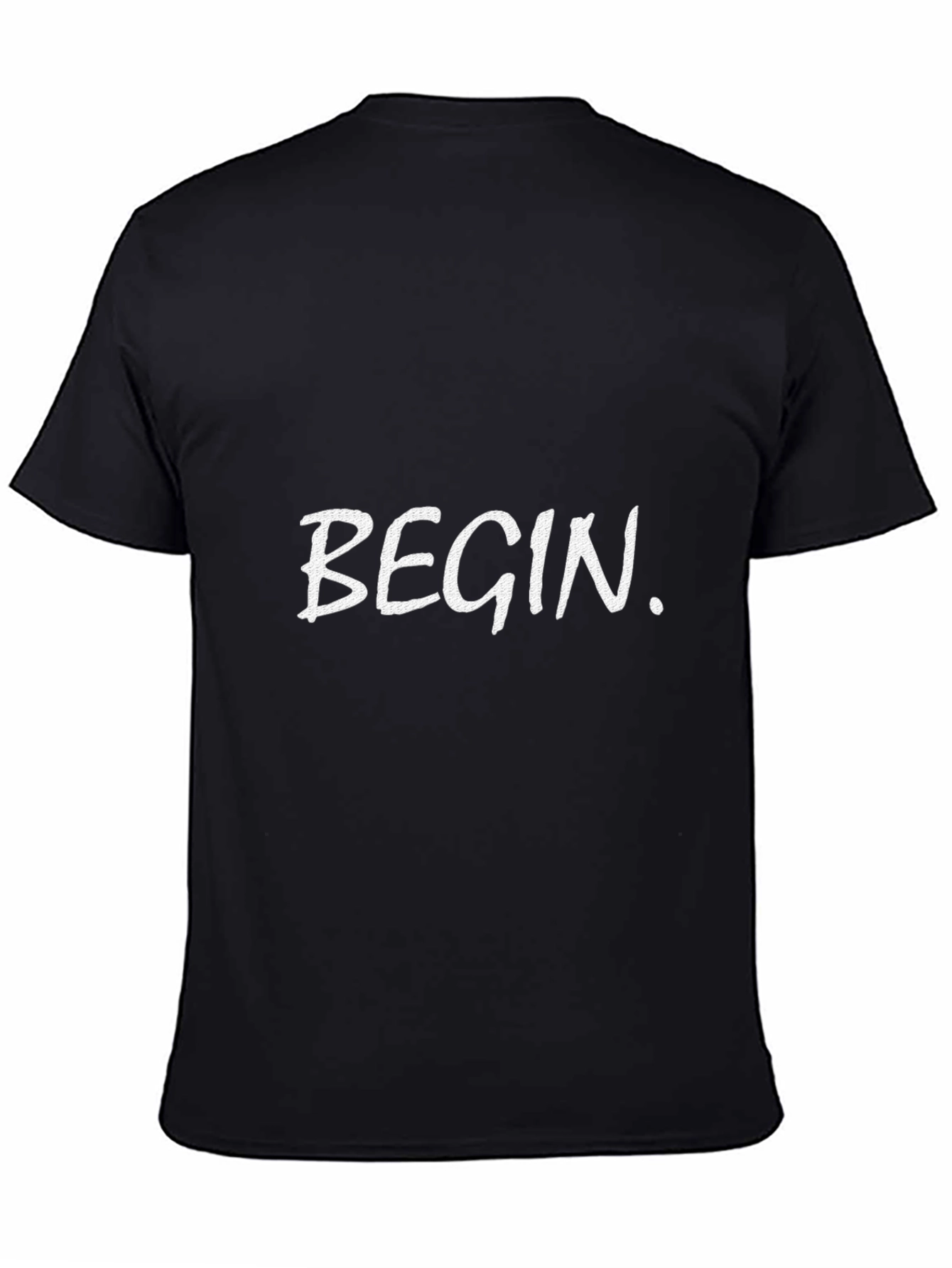 Begin T-Shirt - Motivational Graphic Tee