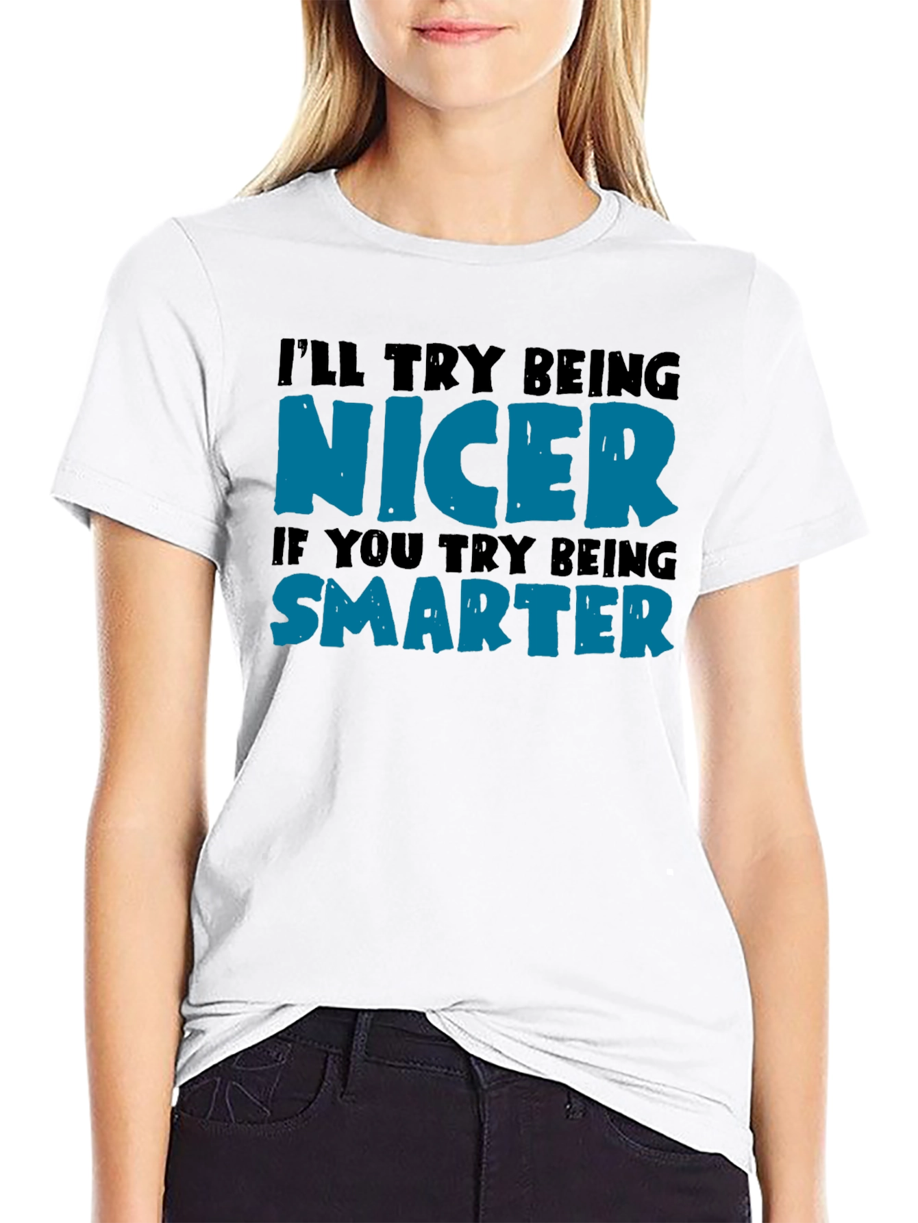 Funny Nicer Smarter Graphic Print Black T-Shirt