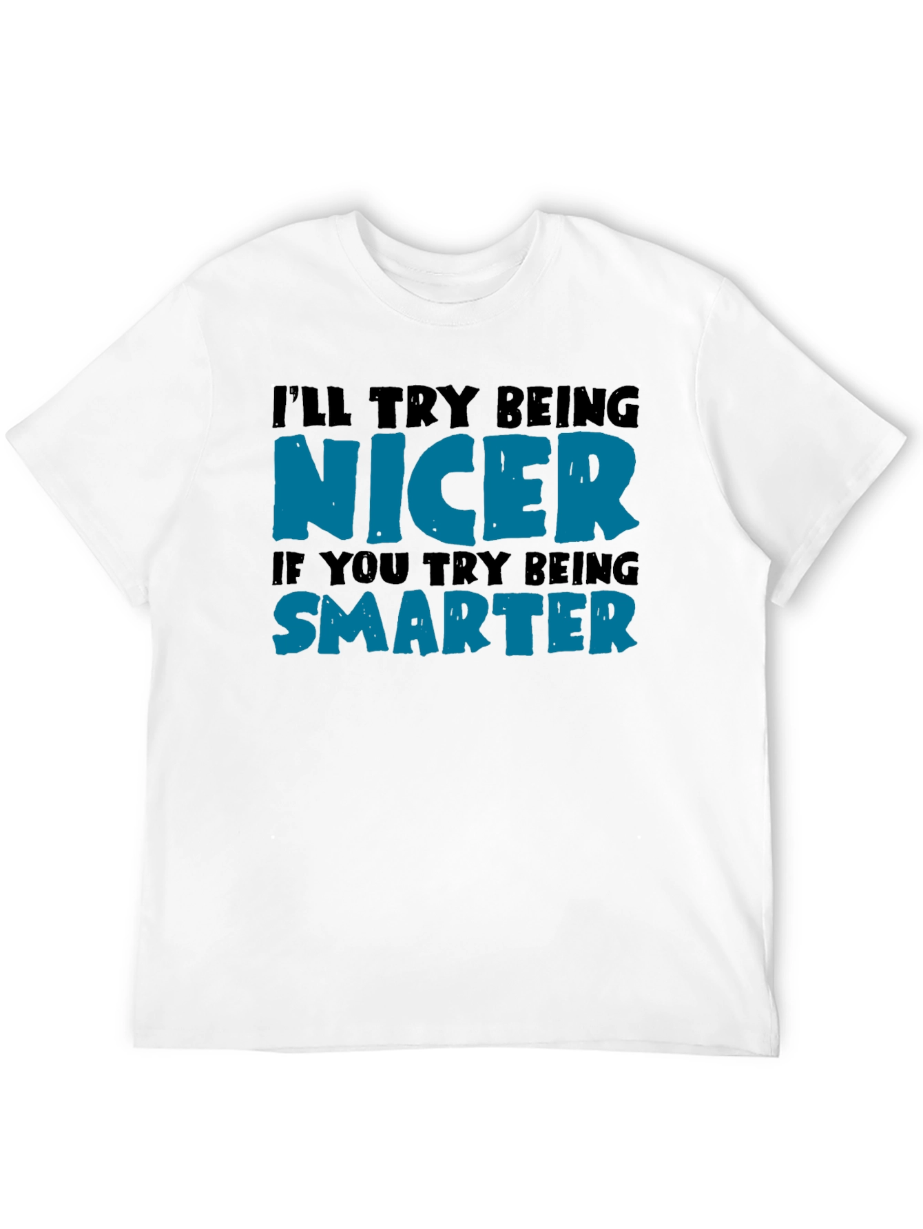 Funny Nicer Smarter Graphic Print Black T-Shirt