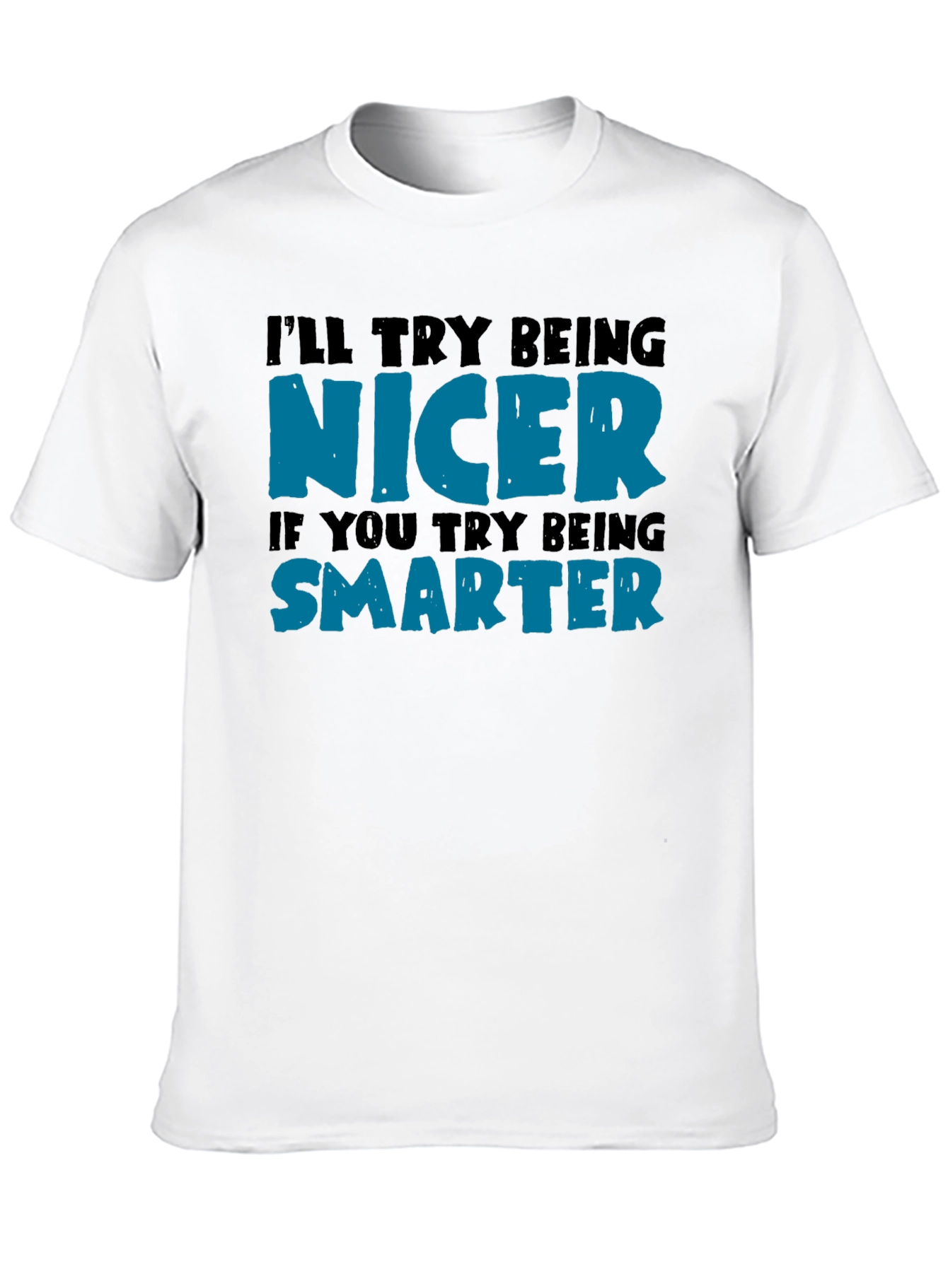 Funny Nicer Smarter Graphic Print Black T-Shirt