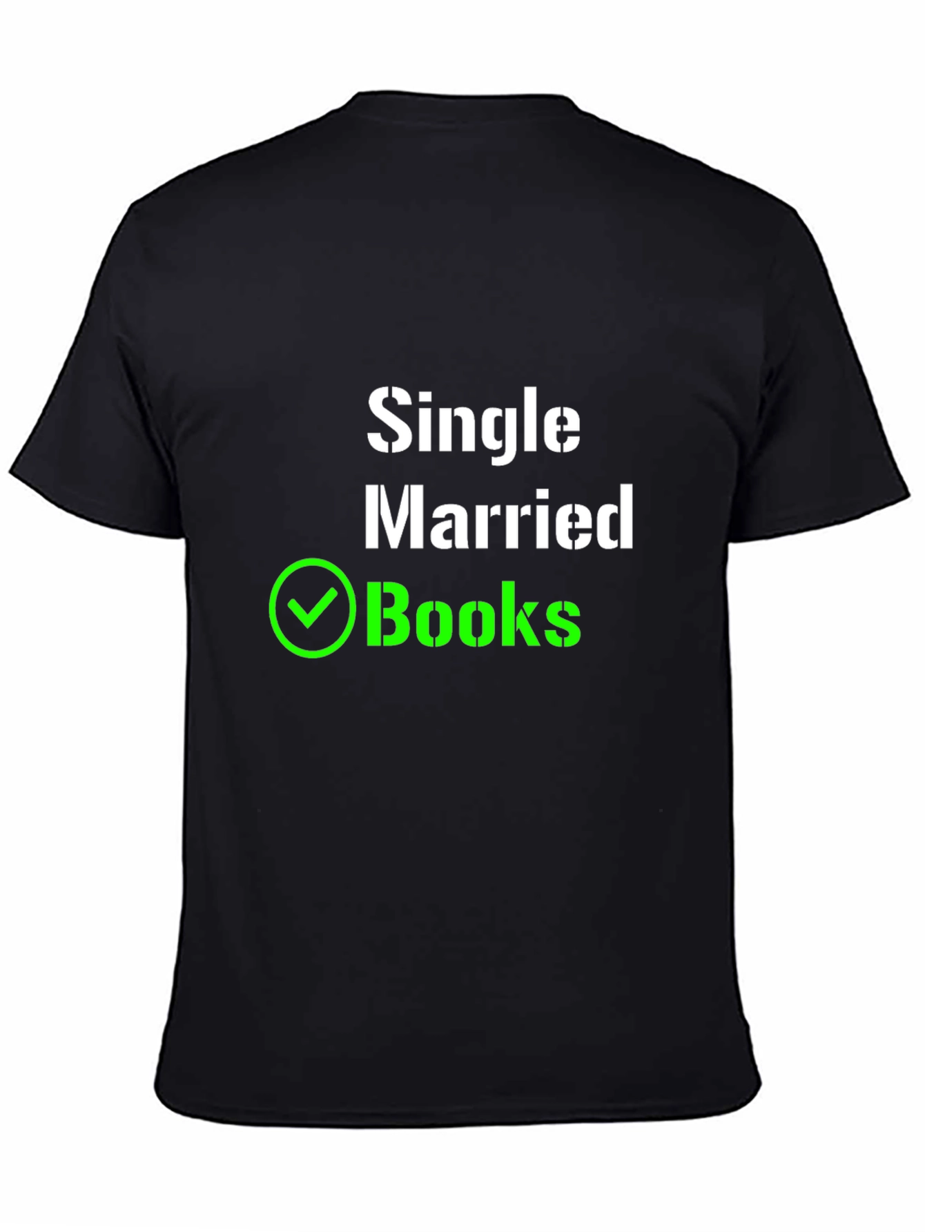 Single Married Books! Novelty T-Shirt