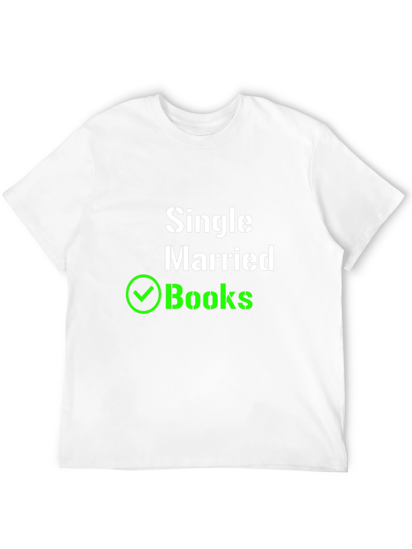 Single Married Books! Novelty T-Shirt