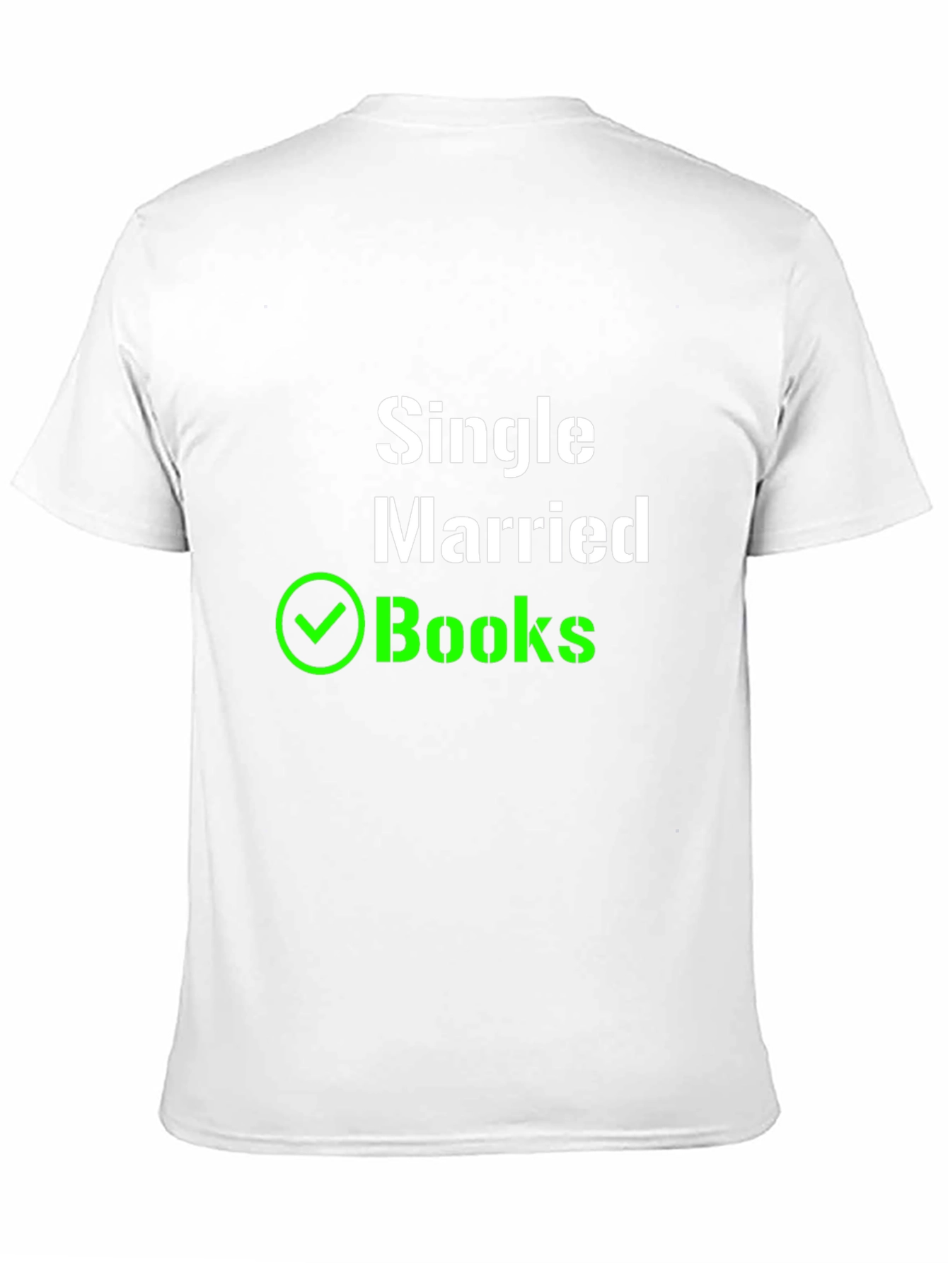 Single Married Books! Novelty T-Shirt