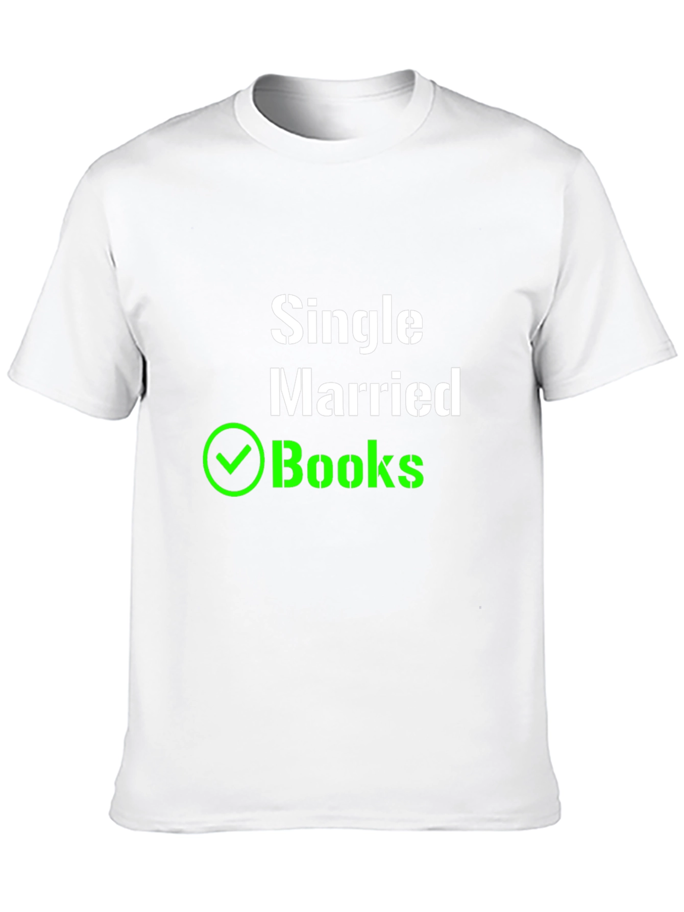 Single Married Books! Novelty T-Shirt