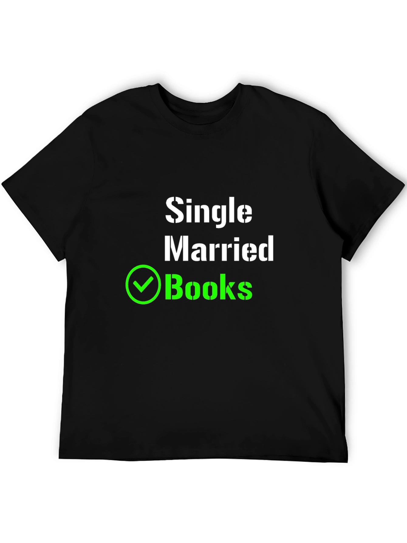 Single Married Books! Novelty T-Shirt