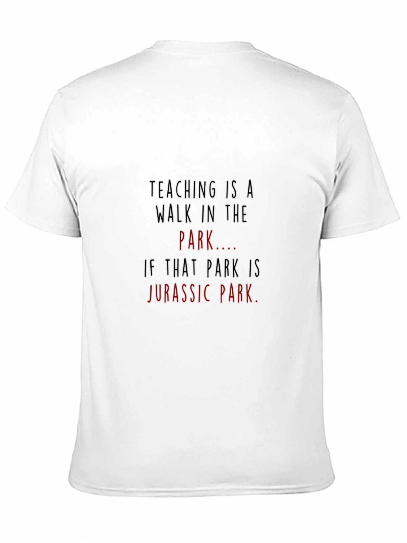 Teaching is a Walk in Jurassic Park T-Shirt