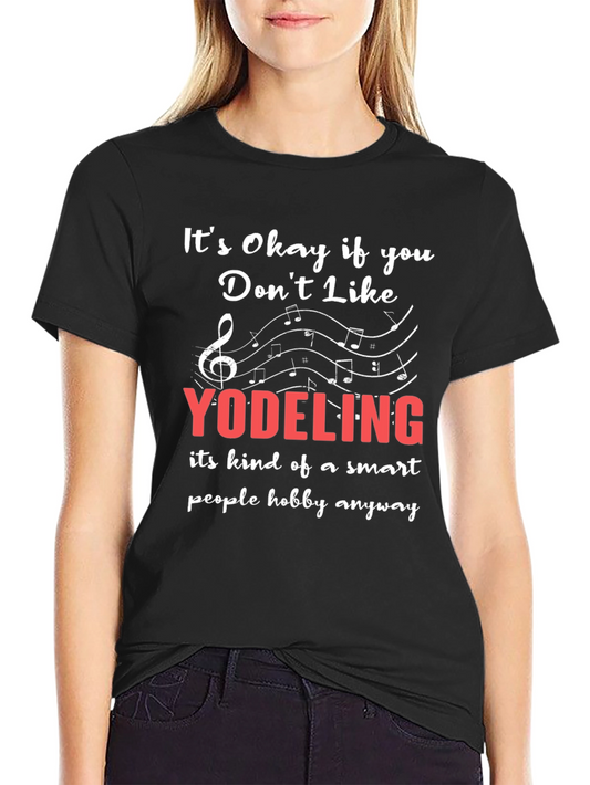 Funny Yodeling T-Shirt - Smart People Hobby Tee