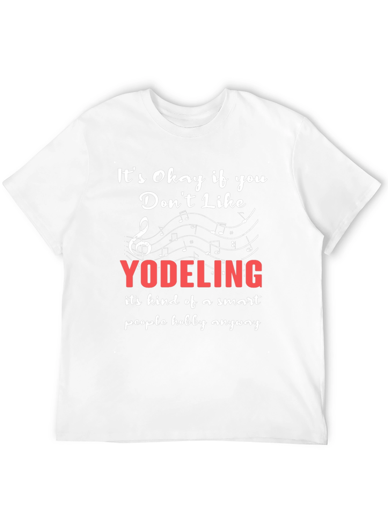 Funny Yodeling T-Shirt - Smart People Hobby Tee