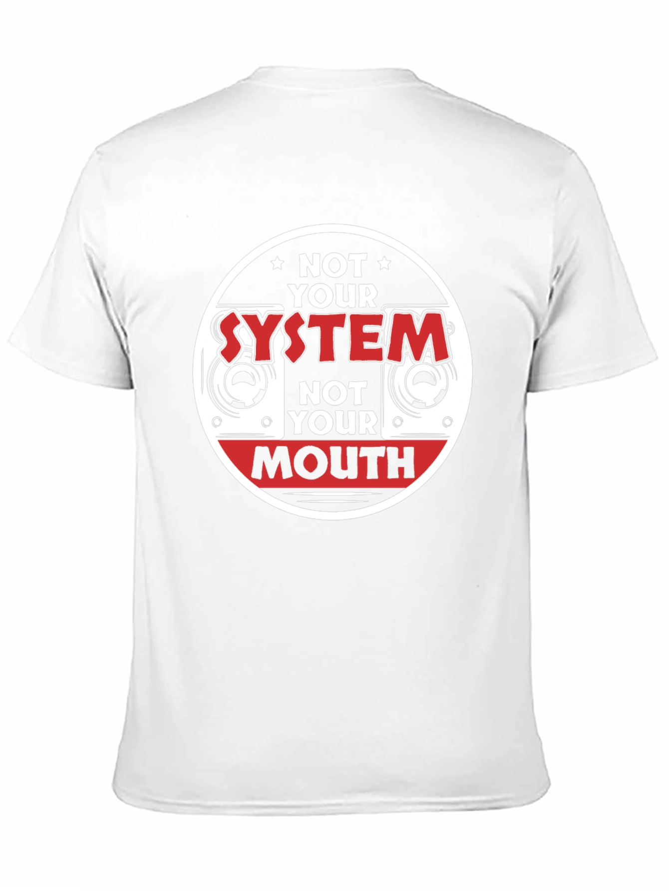 Not Your System Not Your Mouth T-Shirt