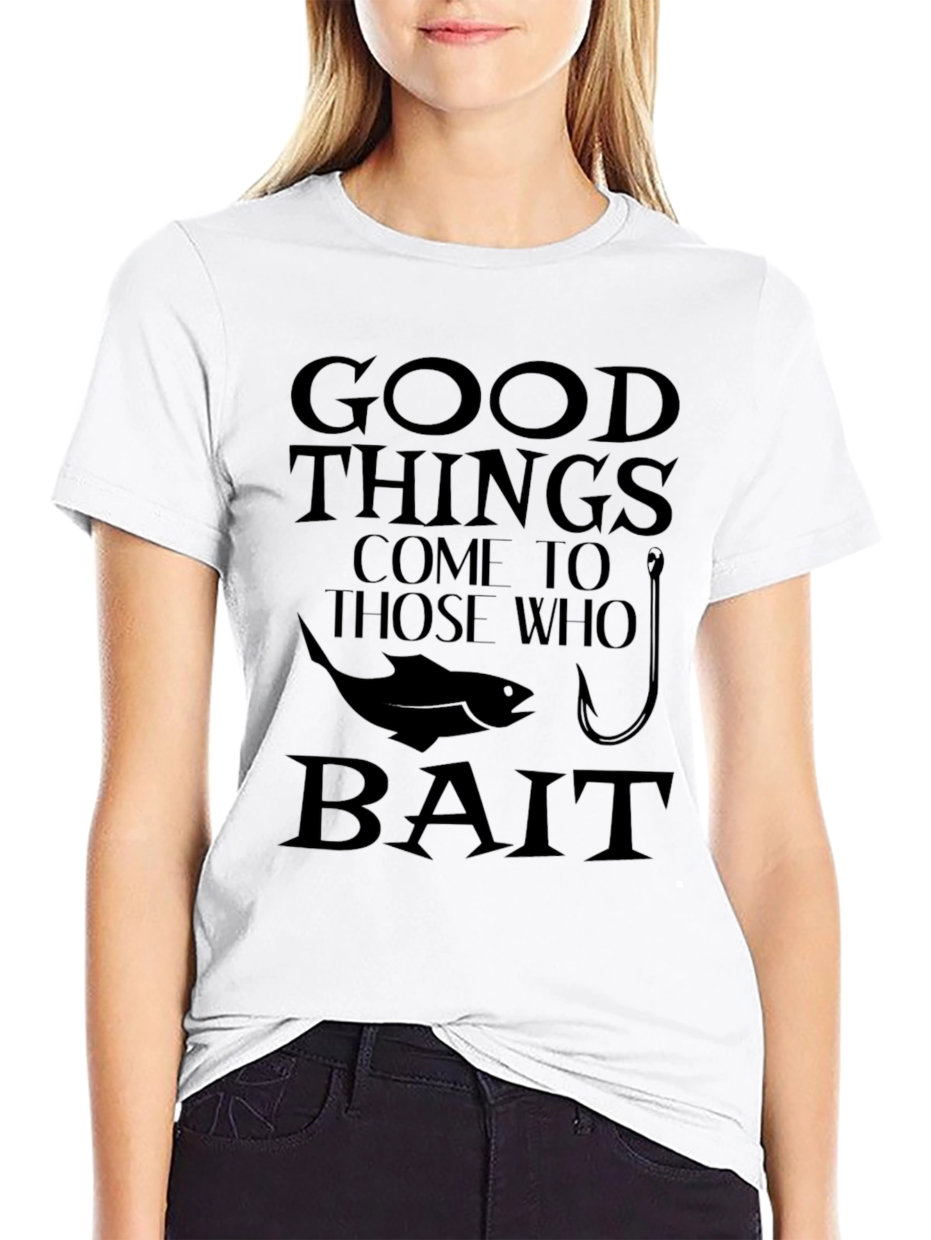 Good Things Come to Those Who Bait Fishing T-Shirt