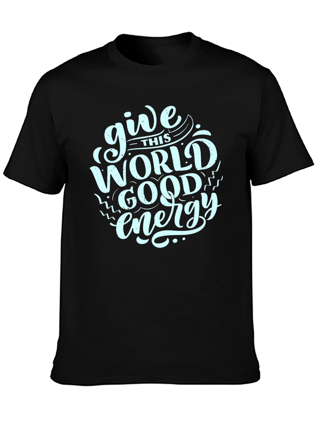 Give This World Good Energy Black T-Shirt