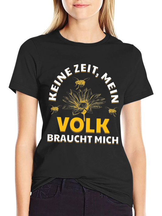 Keine Zeit Mein Volk Braucht Mich T-Shirt