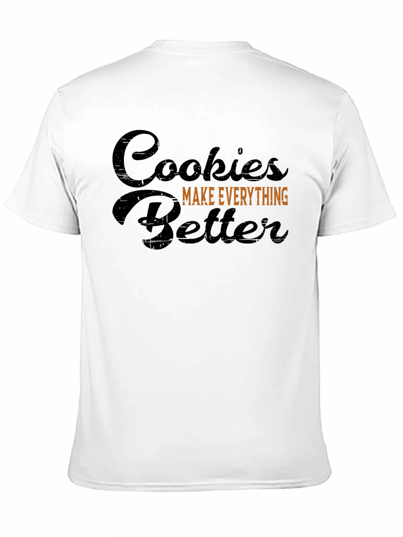 Cookies Make Everything Better Black T-Shirt