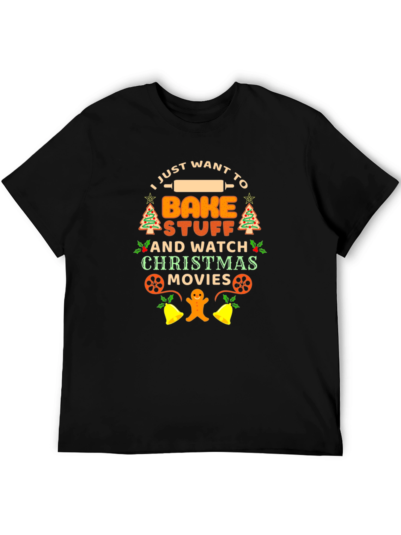 I Just Want to Bake Stuff Christmas T-Shirt