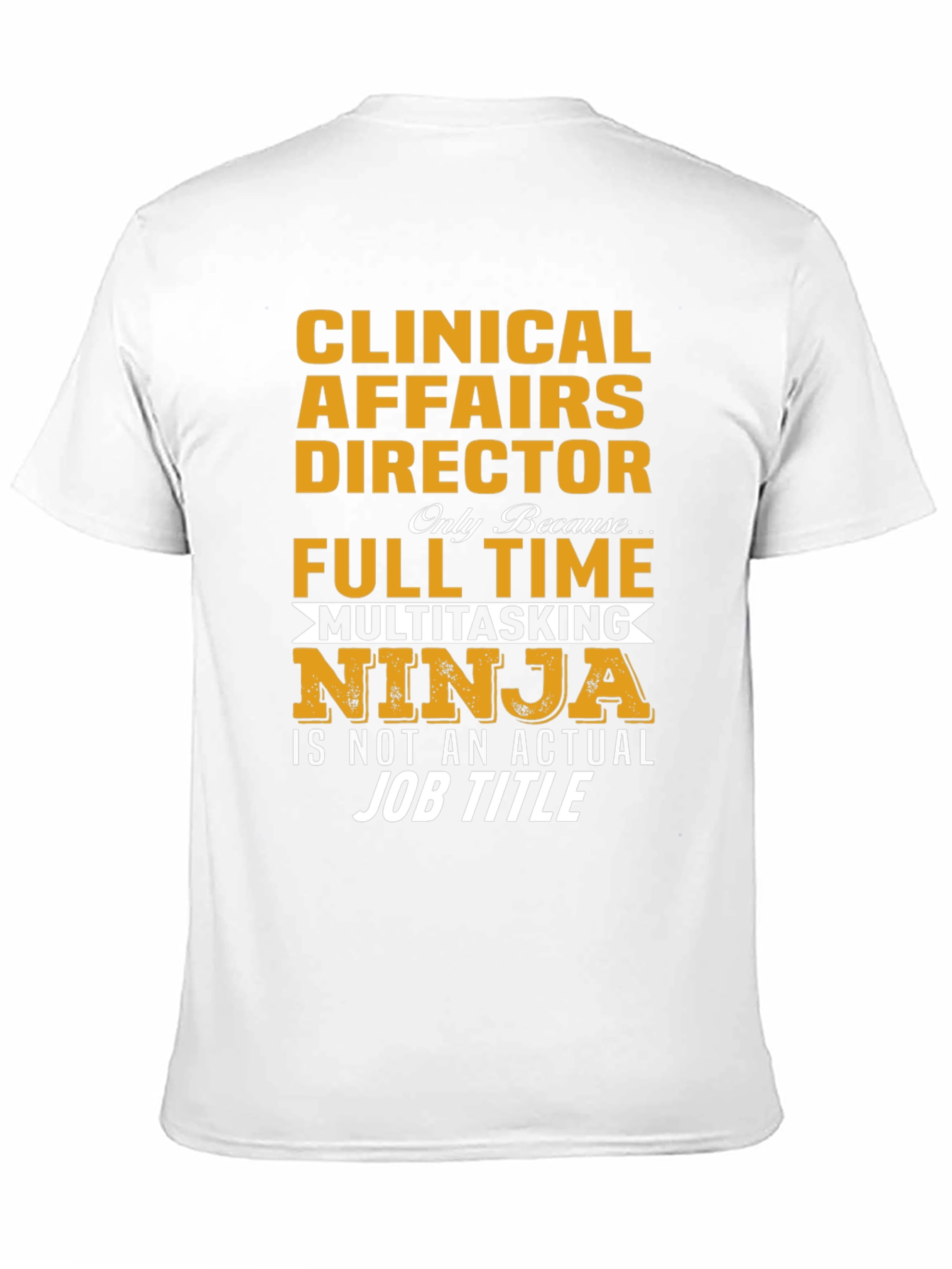 Clinical Affairs Director T-Shirt: Multitasking Ninja