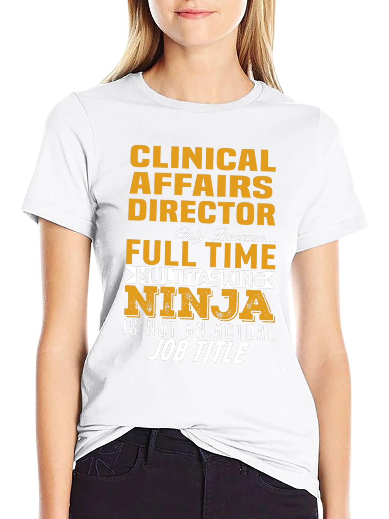 Clinical Affairs Director T-Shirt: Multitasking Ninja