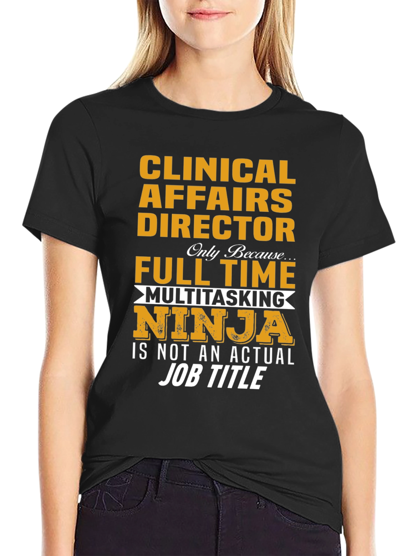 Clinical Affairs Director T-Shirt: Multitasking Ninja