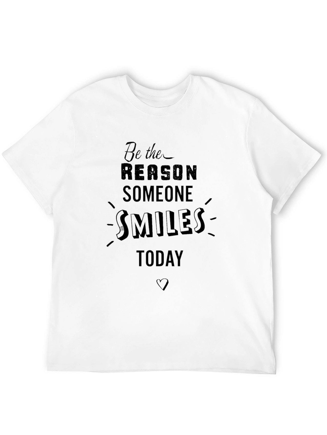 Be the Reason Someone Smiles T-Shirt