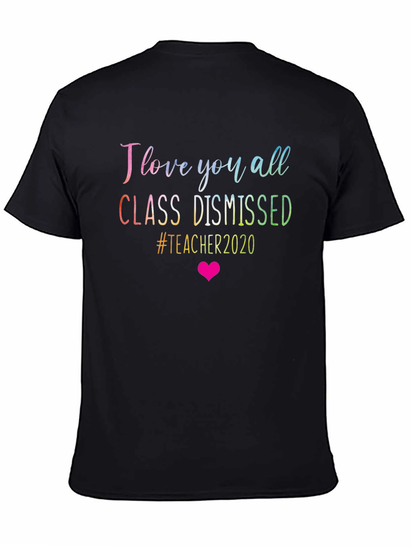 Teacher 2020 T-Shirt - Class Dismissed