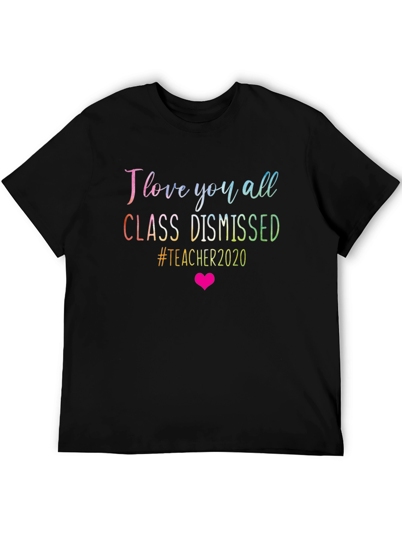 Teacher 2020 T-Shirt - Class Dismissed