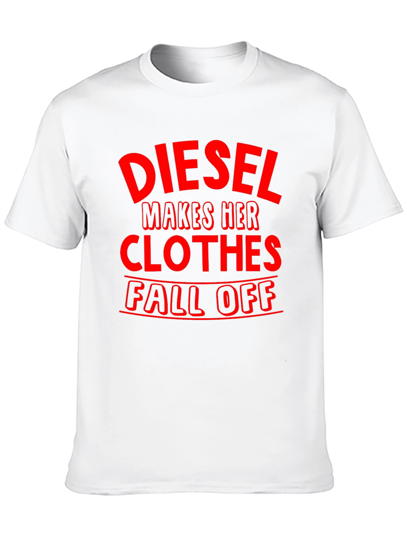 Diesel Makes Her Clothes Fall Off T-Shirt